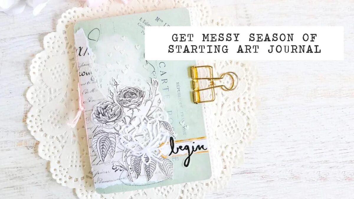 Get Messy Season of Starting Art Journal