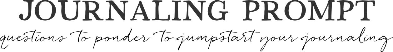 Journaling prompt. Questions to ponder to jumpstart your journaling.
