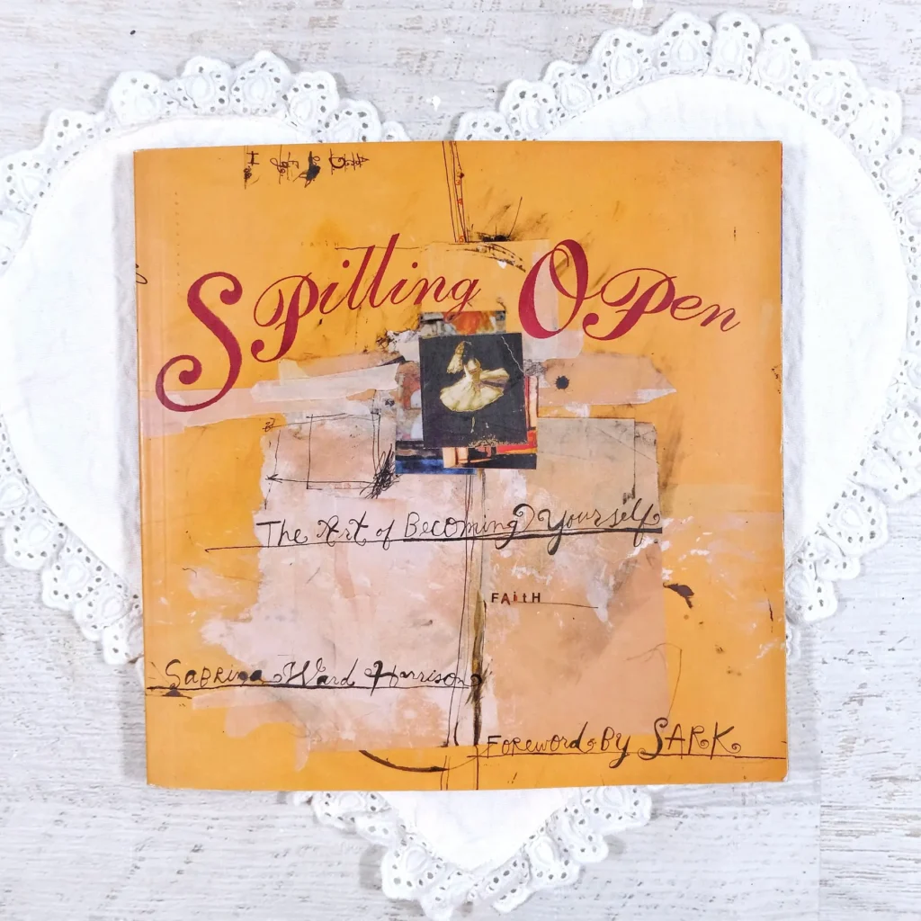 Spilling Open: The Art of Becoming Yourself